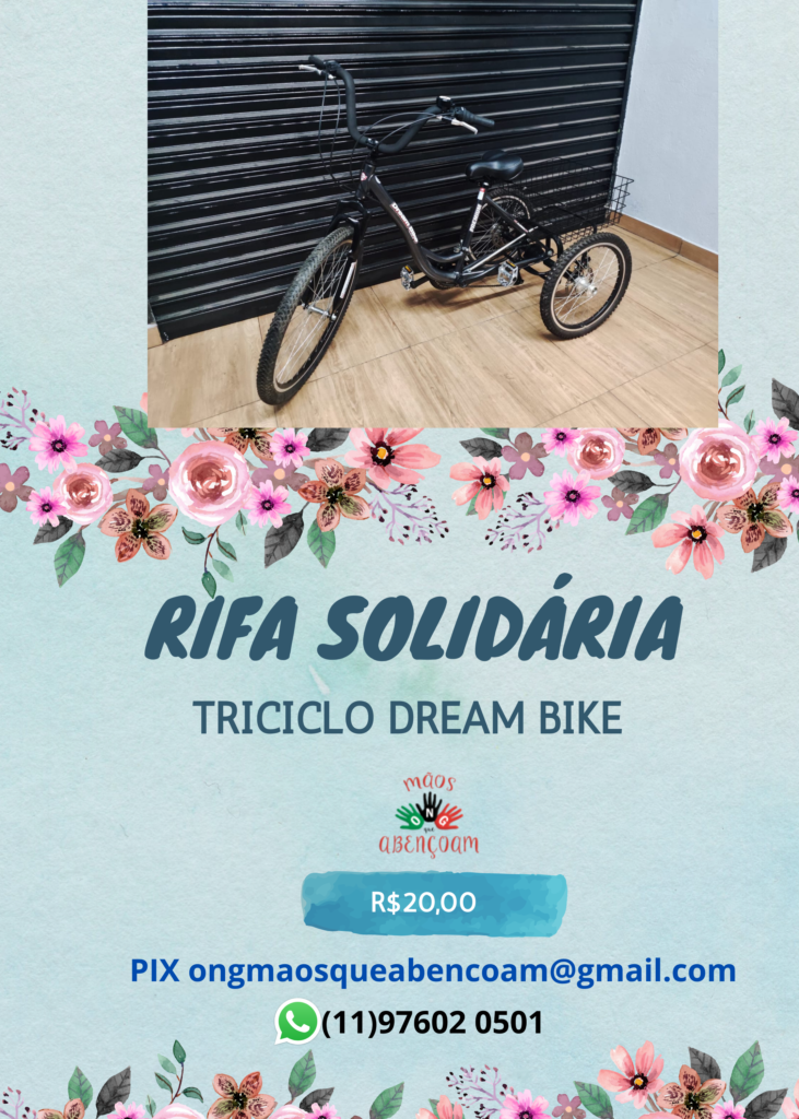 Comprando a RIFA SOLIDÁRIA você contribui para nossos projetos socioassistenciais e concorre a um TRICICLO DREAM BIKE